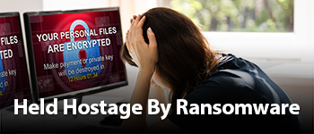 Held Hostage by Ransomware 